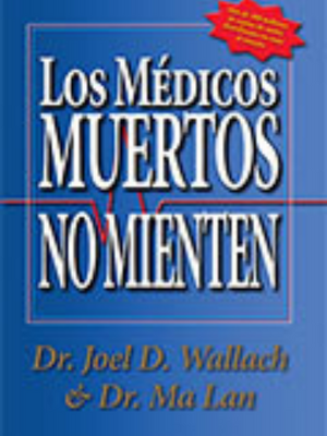 Dead Doctors Don’t Lie eBook by Dr. Joel Wallach (Spanish) (Kindle) – eBook