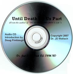 Until Death Do Us Part:  Health and Longevity by Dr. Joel Wallach – CD